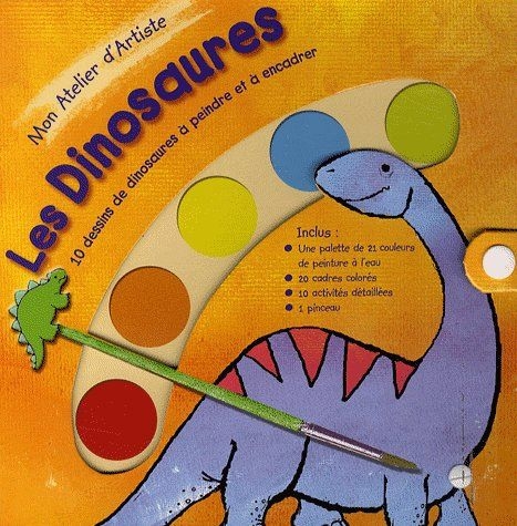Mon Atelier d'Artiste Les Dinosaures. 10 dessins de dinosaures à peindre et à encadrer