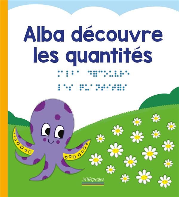Les découvertes d'Alba : Alba découvre les quantités [BRAILLE