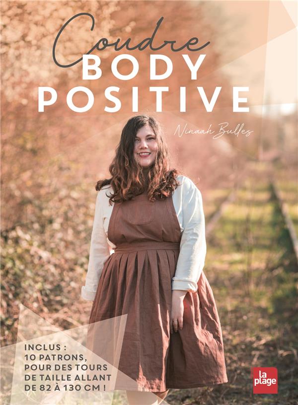 Coudre body positive. Avec 10 patrons