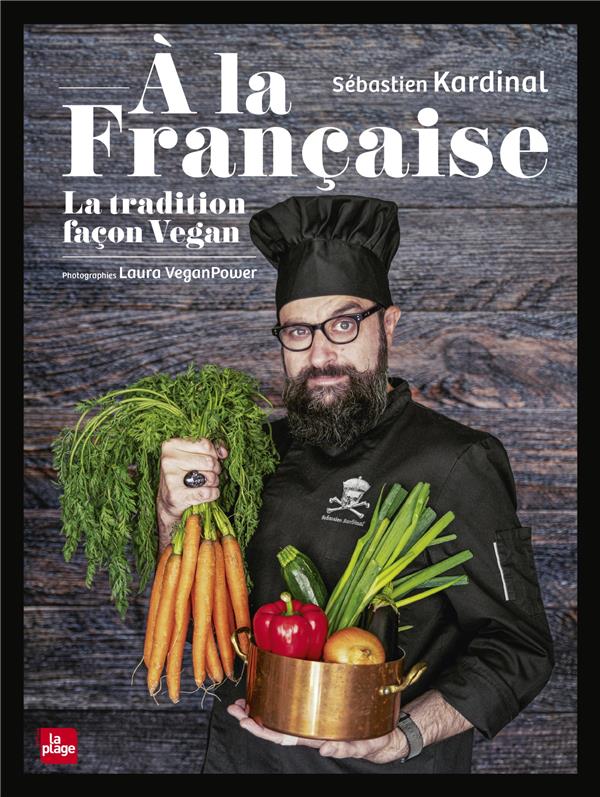 A la Française. La tradition façon Vegan