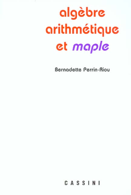 Algèbre, arithmétique et Maple