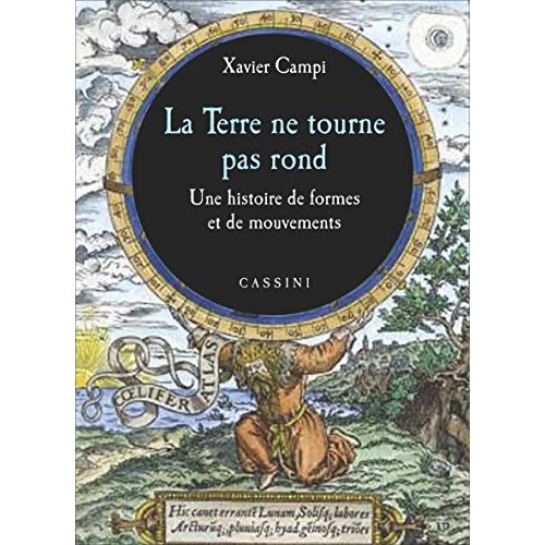 La terre ne tourne pas rond. Une histoire des formes et de mouvements