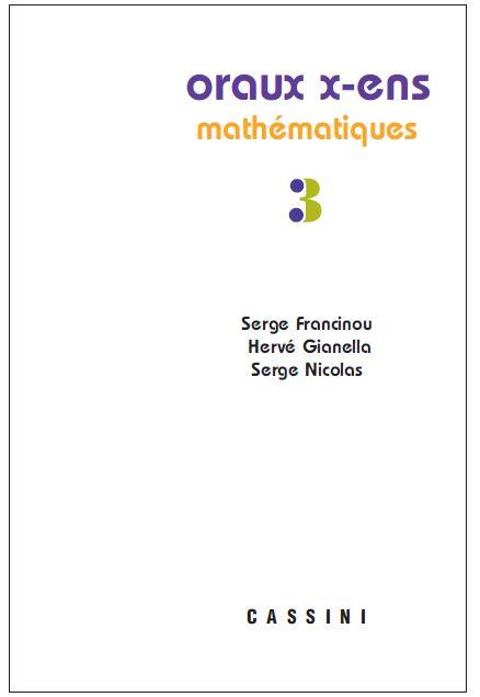 Oraux de l'Ecole polytechnique et des Ecoles normales supérieures. Mathématiques Volume 3