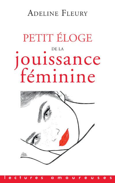 Petit éloge de la jouissance féminine