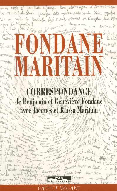 Fondane-Maritain. Correspondance de Benjamin et Geneviève Fondane avec Jacques et Raïssa Maritain