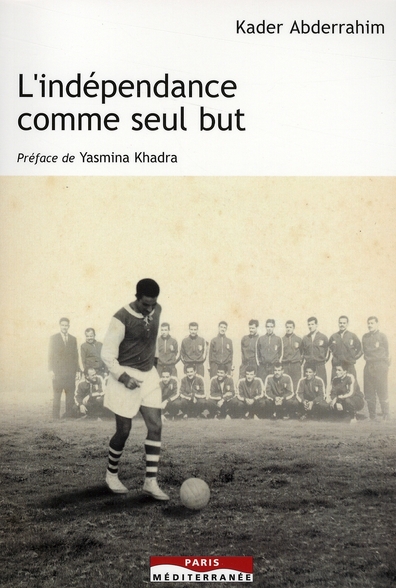 L'indépendance comme seul but