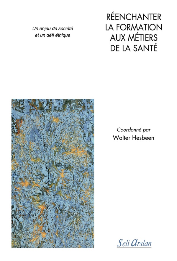 Réenchanter la formation aux métiers de la santé. Un enjeu de société et un défi éthique