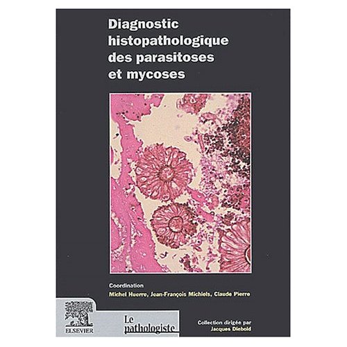 Diagnostic histopathologique des parasitoses et mycoses