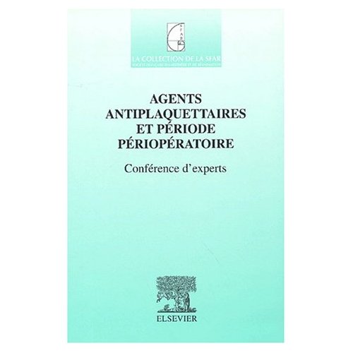 Agents antiplaquettaires et période périopératoire. Conférence d'experts