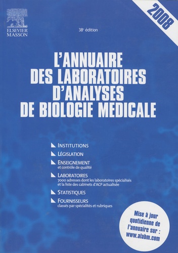 L'annuaire des laboratoires d'analyses de biologie médicale 2008. 38e édition