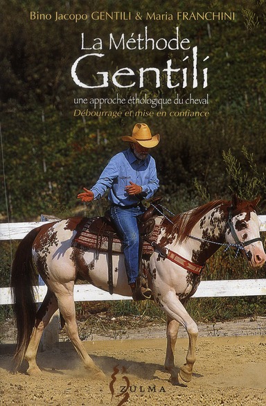 La méthode Gentili. Tome 1, Débourrage et mise en confiance