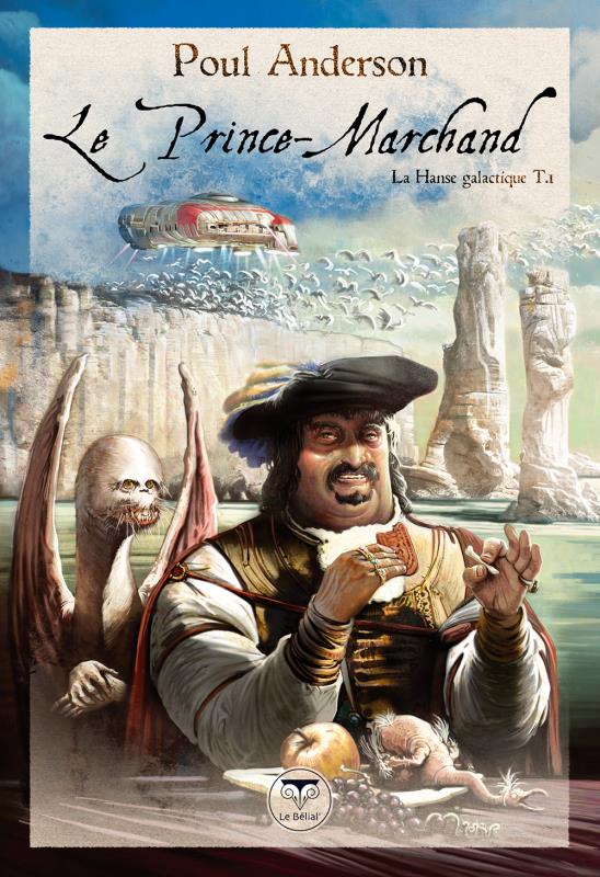 La Hanse galactique Tome 1 : Le Prince-Marchand