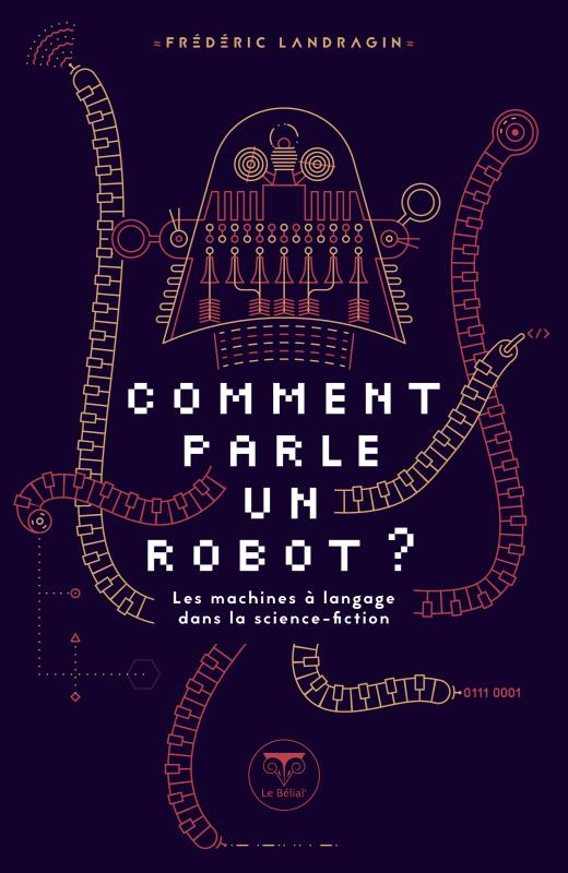 Comment parle un robot ? Les machines à langage dans la science-fiction