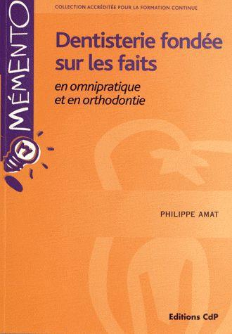 Dentisterie fondée sur les faits en omnipratique et en orthodontie
