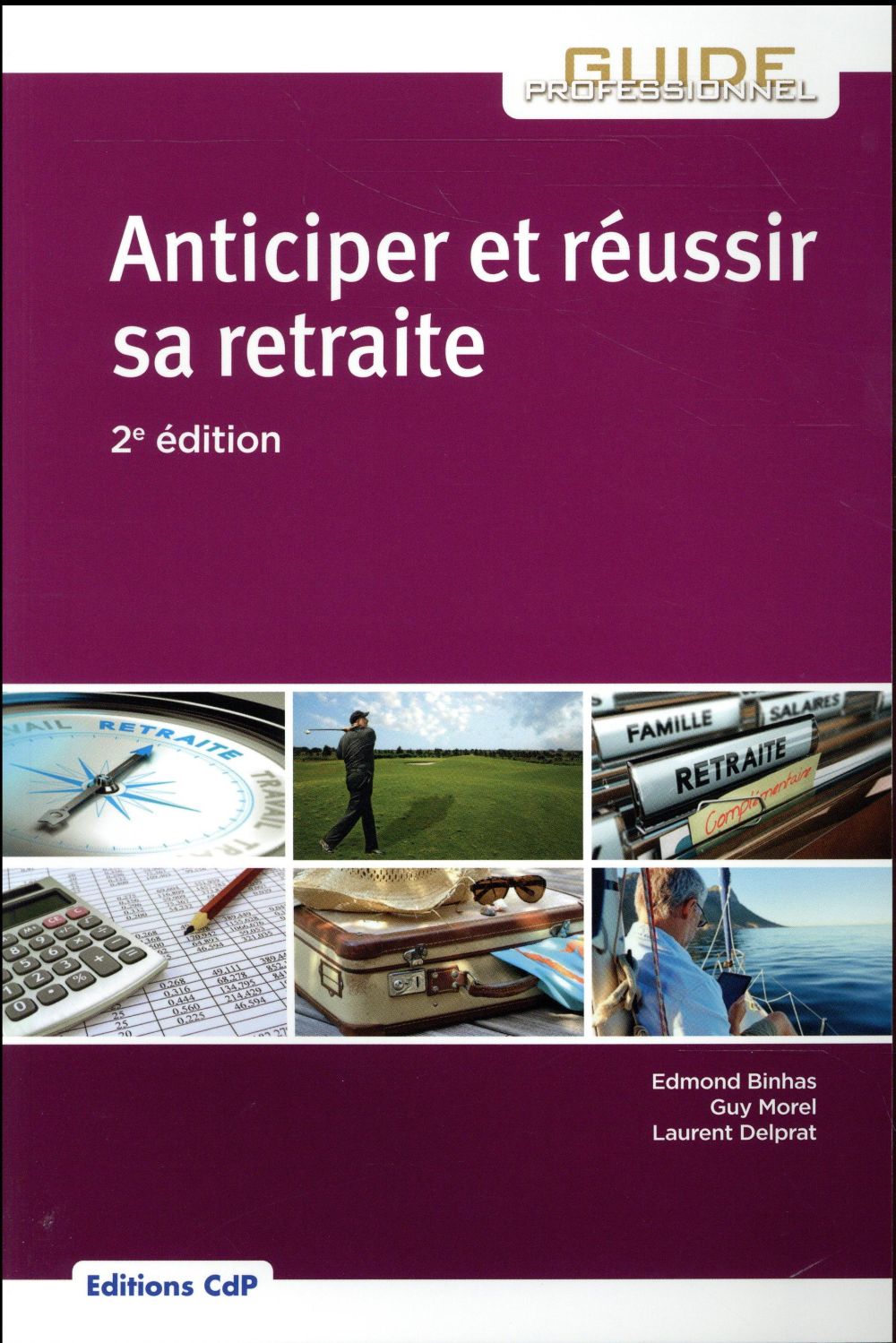 Anticiper et réussir sa retraite. 2e édition