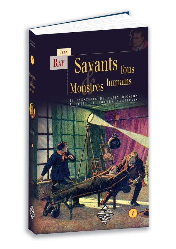 Les Aventures de Harry Dickson Tome 1 : Savants fous & monstres humains