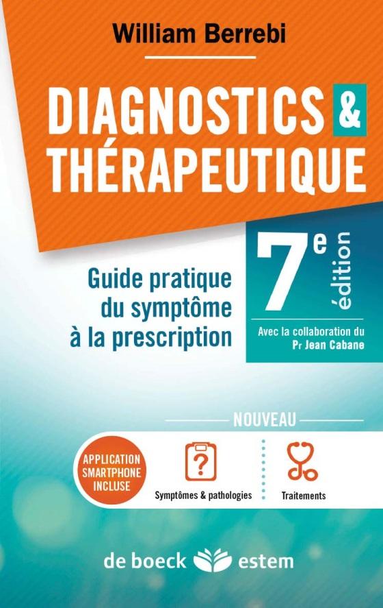 Diagnostics et thérapeutique de poche. Guide pratique du symptôme à la prescription, 7e édition