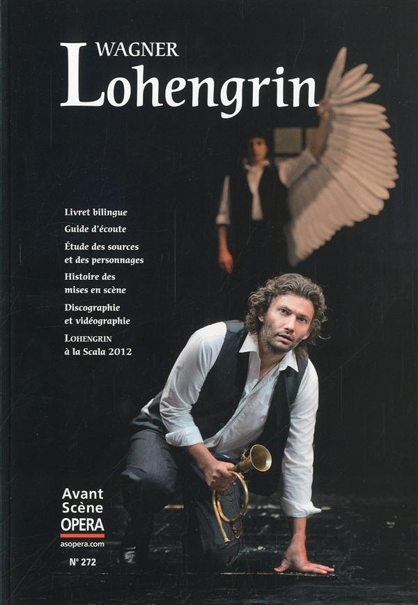 L'Avant-Scène Opéra N° 272, Janvier-février 2013 : Lohengrin