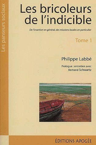 Les bricoleurs de l'indicible. Tome 1, L'histoire, l'insertion et le projet