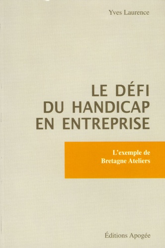 Le défi du handicap en entreprise. L'exemple de Bretagne Ateliers