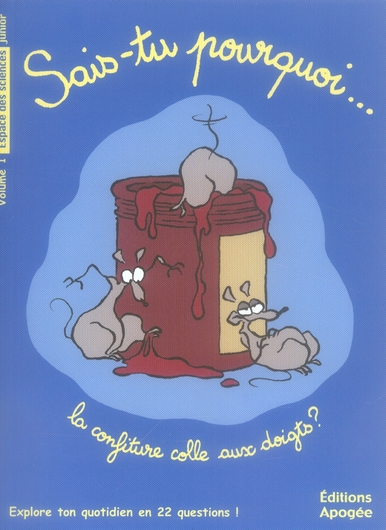 Sais-tu pourquoi... la confiture colle aux doigts ?