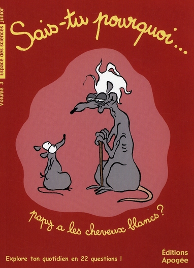 Sais-tu pourquoi... papy a les cheveux blancs ?