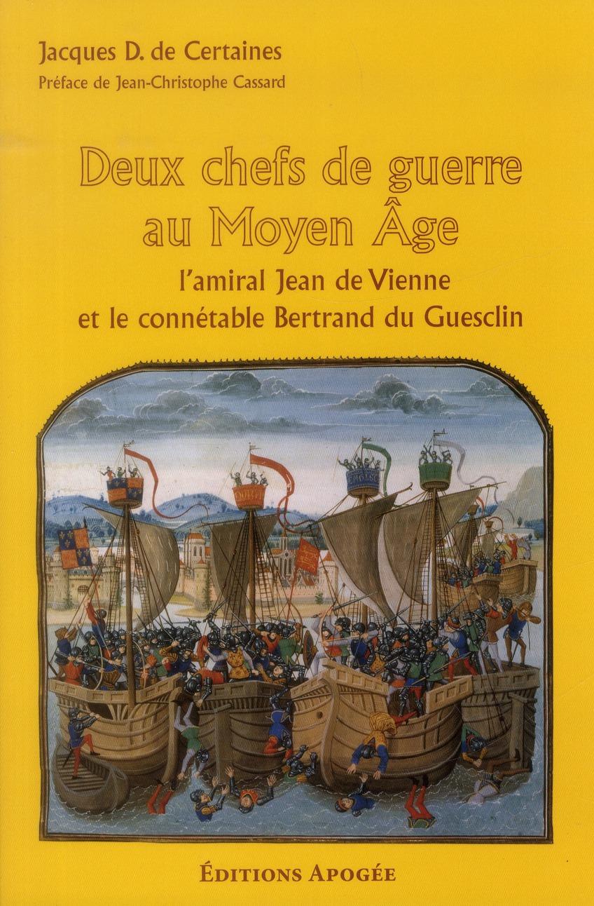 Deux chefs de guerre au Moyen-Age. L'amiral Jean de Vienne et le connétable Bertrand du Guesclin