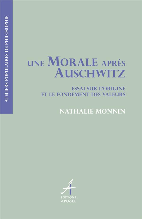 Une morale après Auschwitz ? Essai sur l'origine et le fondement des valeurs