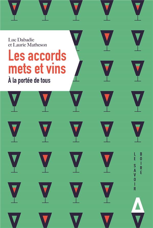 Les accords mets et vins. A la portée de tous