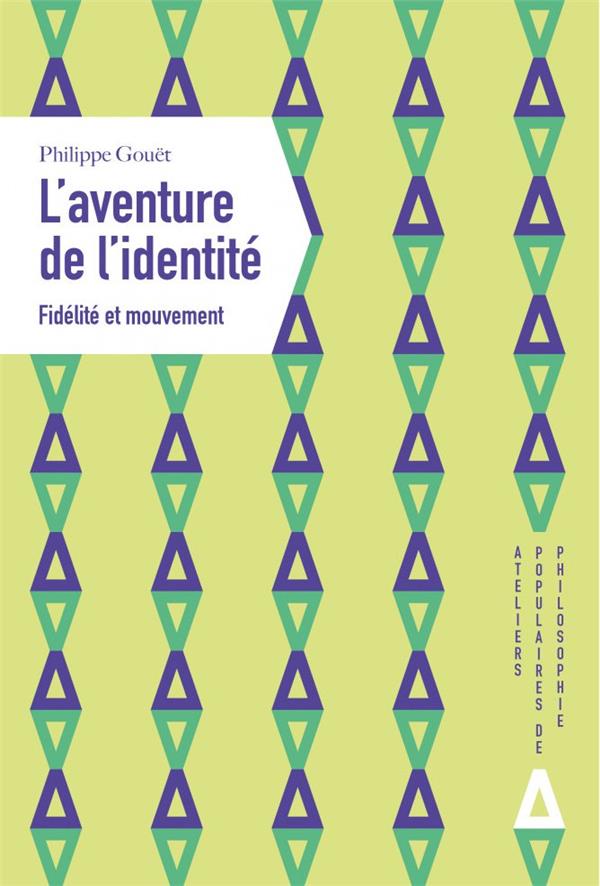 L'aventure de l'identité. Fidélité et mouvement