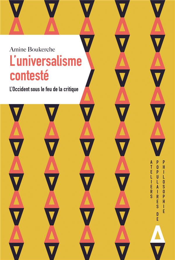 L'Universalisme contesté. L’Occident sous le feu de la critique