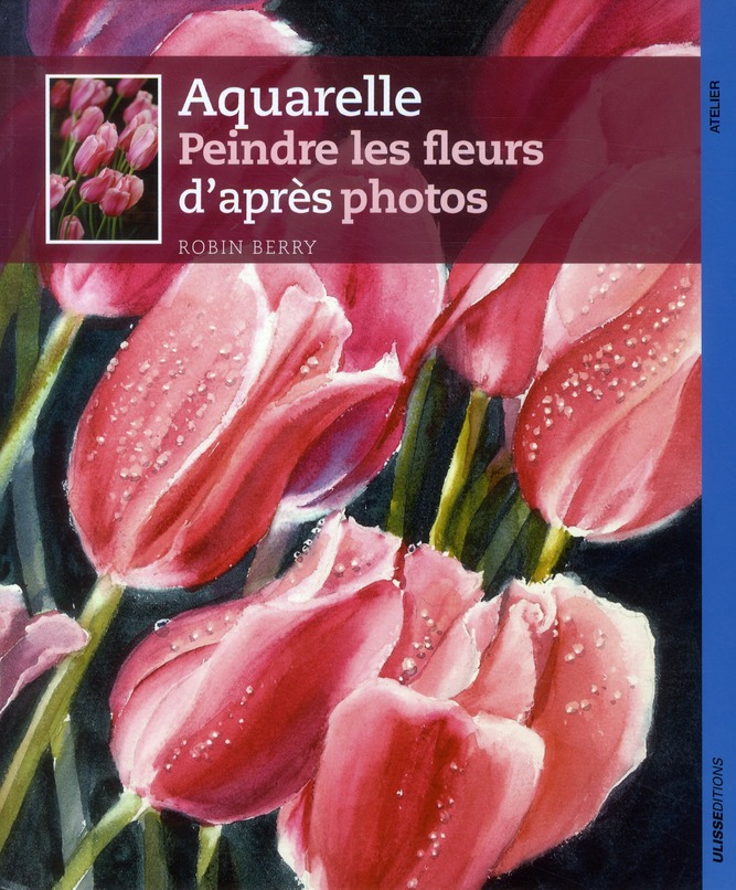 Comment peindre des fleurs à l'aquarelle. De la photographie à l'aquarelle en six étapes simples