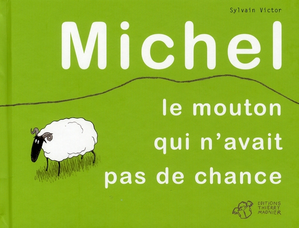 Michel. Le mouton qui n'avait pas de chance