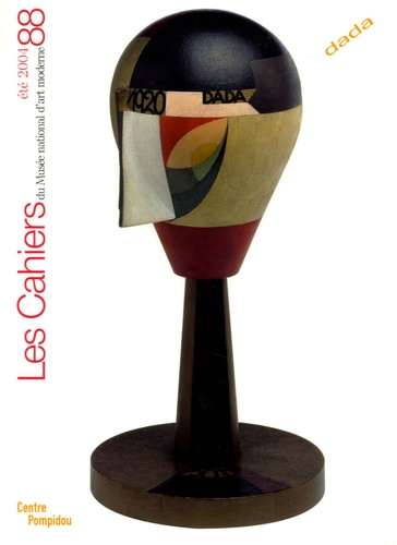 Les Cahiers du Musée national d'art moderne N° 88, Eté 2004 : Dada