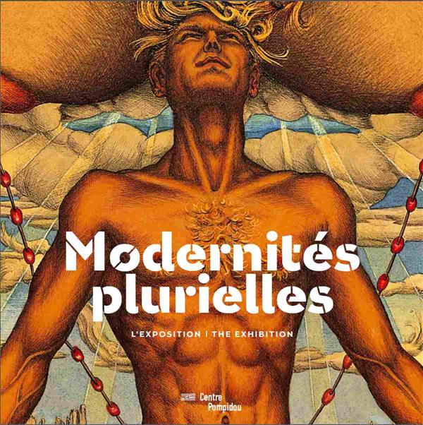 Modernités plurielles 1905-1970. L'exposition, Edition bilingue français-anglais