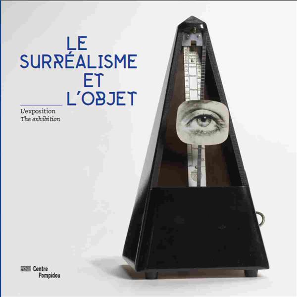 Le surréalisme et l'objet. Edition bilingue français-anglais
