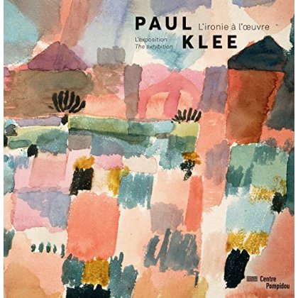 Paul Klee. L'ironie à l'oeuvre, l'exposition, Edition bilingue français-anglais