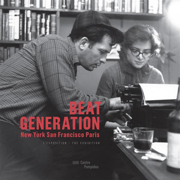 Beat generation. New-York, San Francisco, Paris, Edition bilingue français-anglais