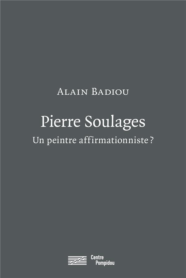 Pierre Soulages. Un peintre affirmationniste ?
