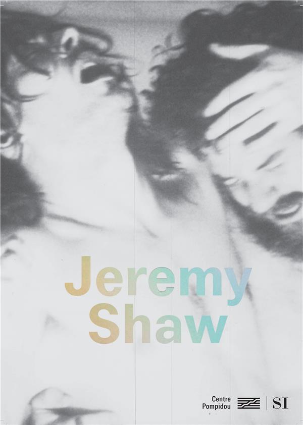 Jeremy Shaw. Edition bilingue français-anglais