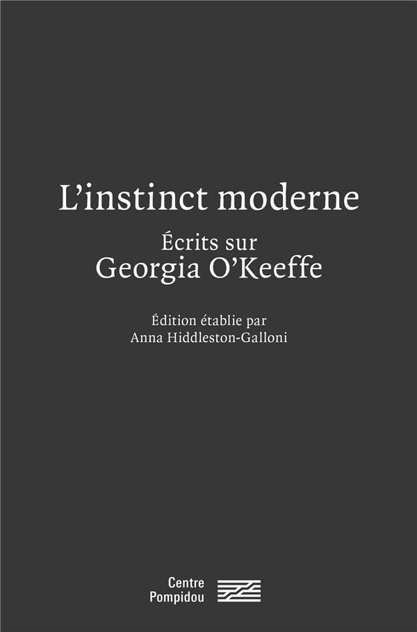 L'instinct moderne. Ecrits sur Georgia O'Keeffe