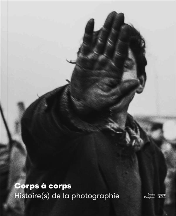 Corps à corps. Histoire(s) de la photographie