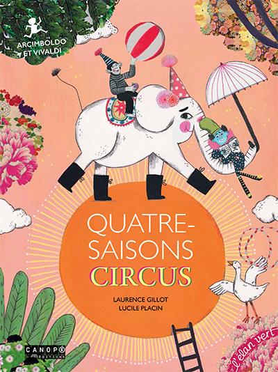Quatre-saisons circus. Arcimboldo et Vivaldi, avec 1 CD audio
