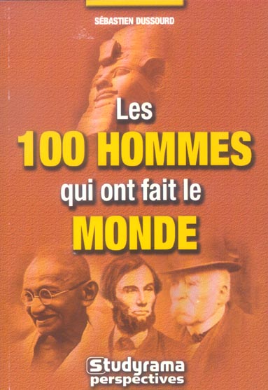 Les 100 hommes qui ont fait le monde