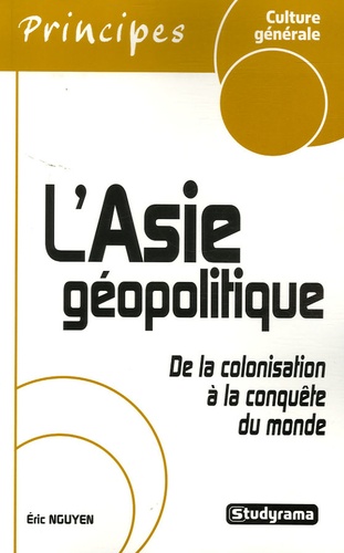 L'Asie géopolitique. De la colonisation à la conquête du monde