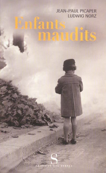 Enfants maudits. Ils sont 200 000, On les appelait les "enfants de Boches"