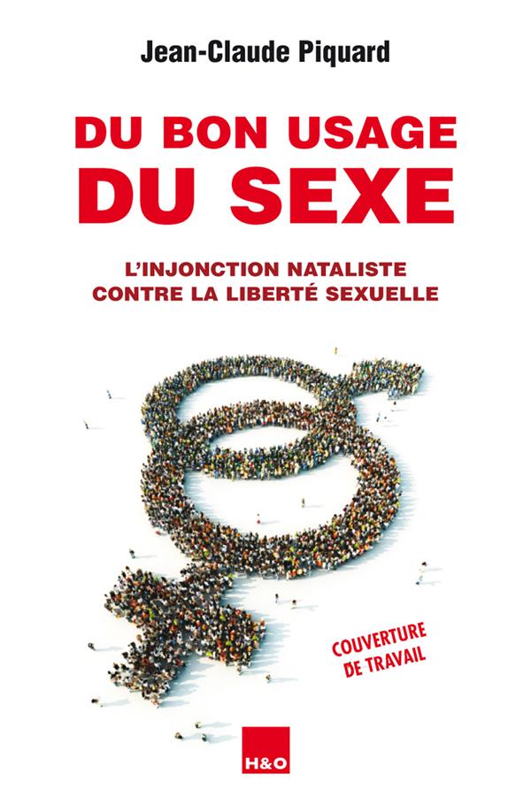 Du bon usage du sexe. L'injonction nataliste contre la liberté sexuelle