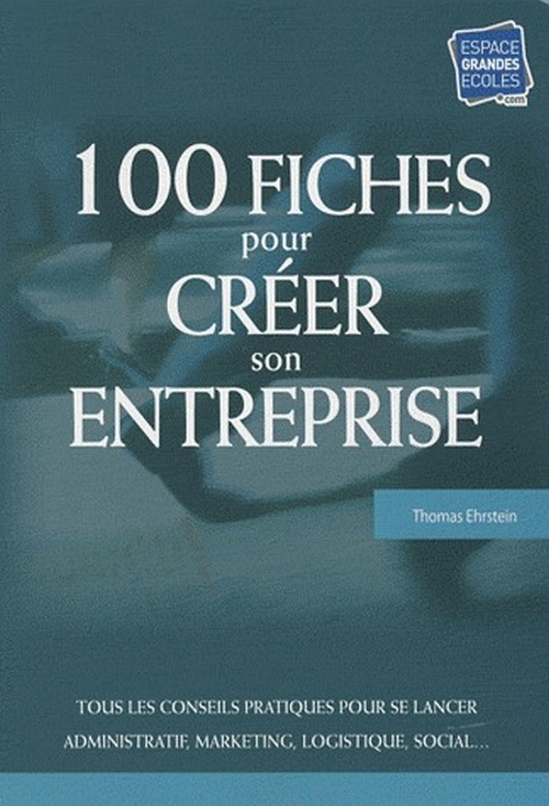 100 fiches pour créer son entreprise