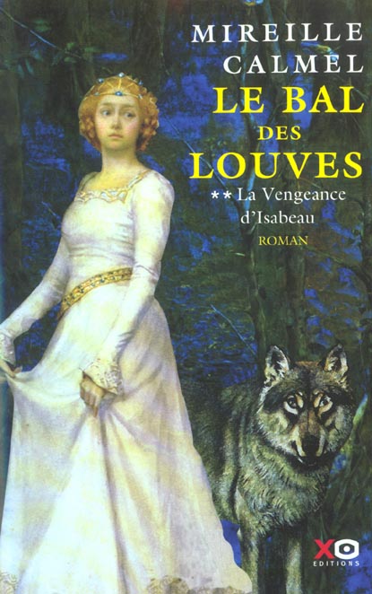 Le bal des louves Tome 2 : La vengeance d'Isabeau