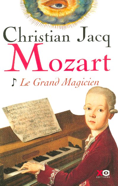 Mozart. Tome 1, Le grand magicien avec un livret